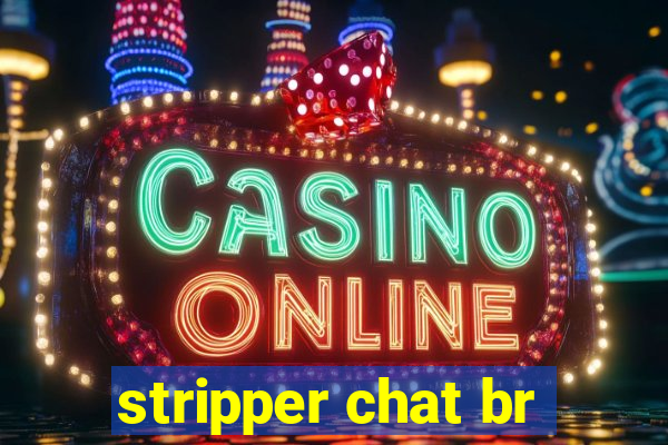 stripper chat br